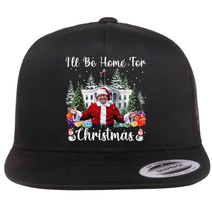 ILl Be Home For Christmas Funny Santa Claus Trump 2024 Gift Flat Bill Trucker Hat