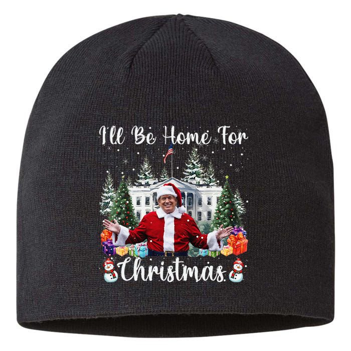 ILl Be Home For Christmas Funny Santa Claus Trump 2024 Gift Sustainable Beanie