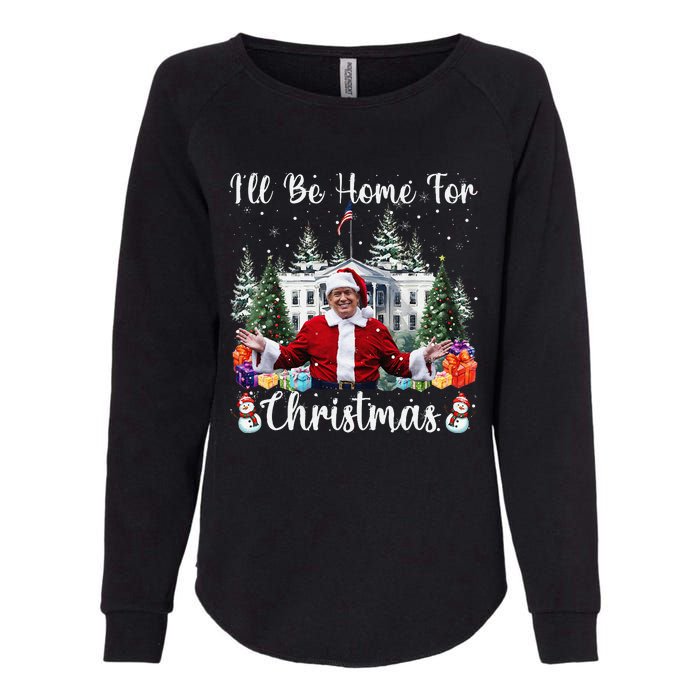 ILl Be Home For Christmas Funny Santa Claus Trump 2024 Gift Womens California Wash Sweatshirt