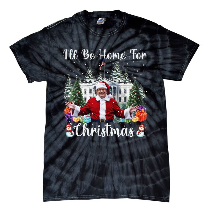 ILl Be Home For Christmas Funny Santa Claus Trump 2024 Gift Tie-Dye T-Shirt