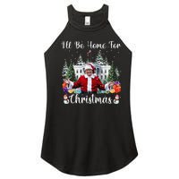 ILl Be Home For Christmas Funny Santa Claus Trump 2024 Gift Women's Perfect Tri Rocker Tank