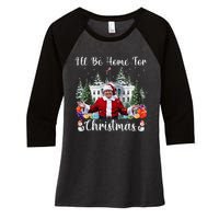 ILl Be Home For Christmas Funny Santa Claus Trump 2024 Gift Women's Tri-Blend 3/4-Sleeve Raglan Shirt