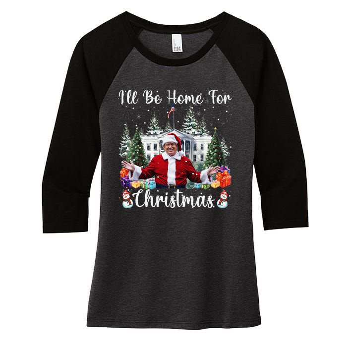 ILl Be Home For Christmas Funny Santa Claus Trump 2024 Gift Women's Tri-Blend 3/4-Sleeve Raglan Shirt