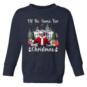 ILl Be Home For Christmas Funny Santa Claus Trump 2024 Toddler Sweatshirt