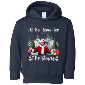 ILl Be Home For Christmas Funny Santa Claus Trump 2024 Toddler Hoodie