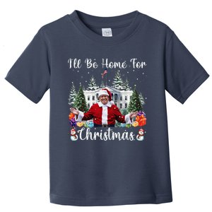 ILl Be Home For Christmas Funny Santa Claus Trump 2024 Toddler T-Shirt