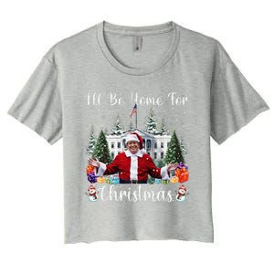 ILl Be Home For Christmas Funny Santa Claus Trump 2024 Women's Crop Top Tee