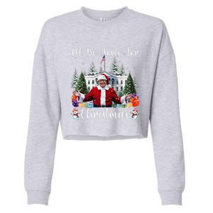 ILl Be Home For Christmas Funny Santa Claus Trump 2024 Cropped Pullover Crew