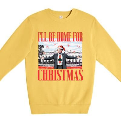 ILl Be Home For Christmas Santa Funny Trump Xmas Pajamas Gift Premium Crewneck Sweatshirt