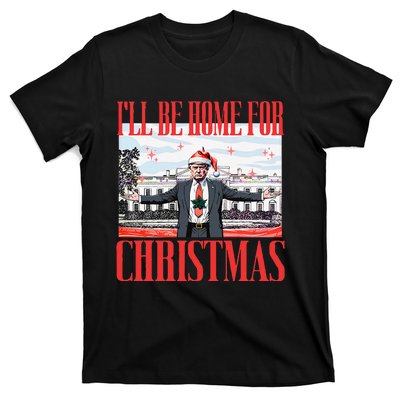 ILl Be Home For Christmas Santa Funny Trump Xmas Pajamas Gift T-Shirt