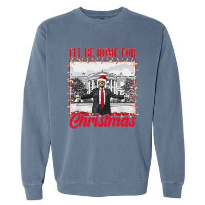 ILl Be Home For Christmas Santa Funny Xmas Pajamas Gift Garment-Dyed Sweatshirt