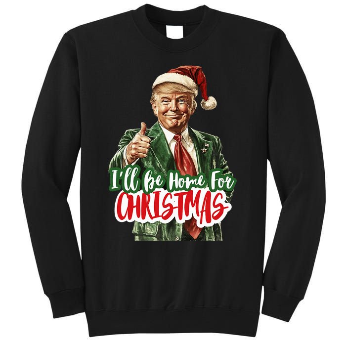 ILl Be Home For Christmas Trump Xmas 2024 Tall Sweatshirt