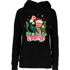 ILl Be Home For Christmas Funny Trump Santa 2024 Womens Funnel Neck Pullover Hood