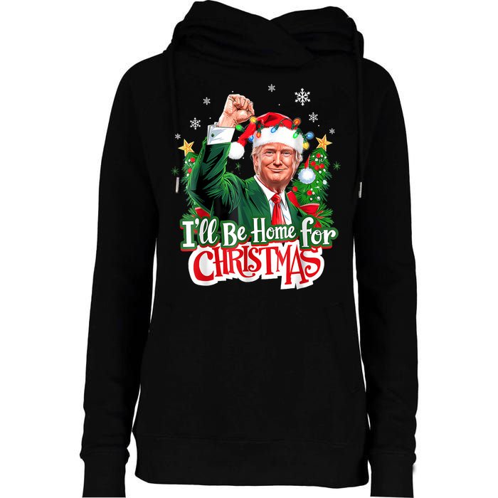 ILl Be Home For Christmas Funny Trump Santa 2024 Womens Funnel Neck Pullover Hood