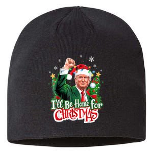 ILl Be Home For Christmas Funny Trump Santa 2024 Sustainable Beanie