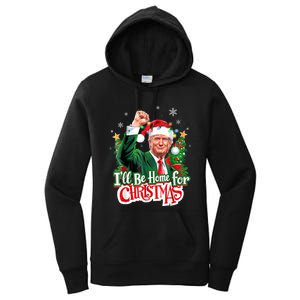 ILl Be Home For Christmas Funny Trump Santa 2024 Women's Pullover Hoodie