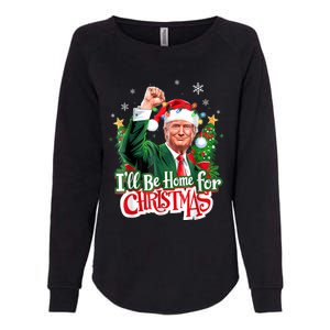 ILl Be Home For Christmas Funny Trump Santa 2024 Womens California Wash Sweatshirt