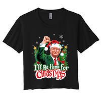 ILl Be Home For Christmas Funny Trump Santa 2024 Women's Crop Top Tee