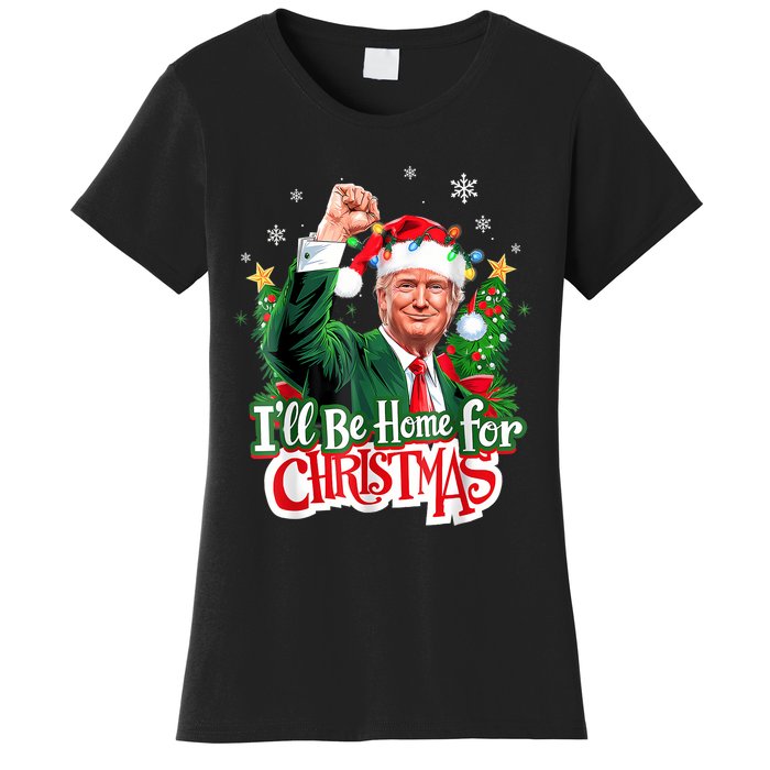 ILl Be Home For Christmas Funny Trump Santa 2024 Women's T-Shirt