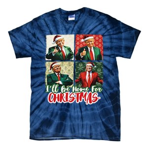 ILl Be Home For Christmas Santa Funny Trump Xmas Pajamas Tie-Dye T-Shirt