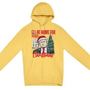 ILl Be Home For Christmas Funny Santa Trump Xmas Pajamas Premium Pullover Hoodie