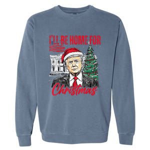 ILl Be Home For Christmas Funny Santa Trump Xmas Pajamas Garment-Dyed Sweatshirt