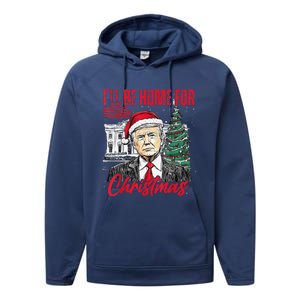 ILl Be Home For Christmas Funny Santa Trump Xmas Pajamas Performance Fleece Hoodie