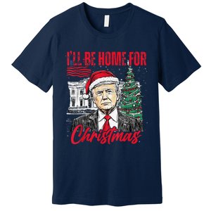 ILl Be Home For Christmas Funny Santa Trump Xmas Pajamas Premium T-Shirt