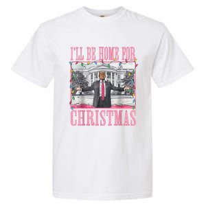 ILl Be Home For Christmas Santa Funny Trump Xmas Pajamas Garment-Dyed Heavyweight T-Shirt