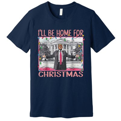 ILl Be Home For Christmas Santa Funny Trump Xmas Pajamas Premium T-Shirt