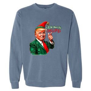 ILl Be Home For Christmas Funny Santa Claus Trump 2024 Garment-Dyed Sweatshirt