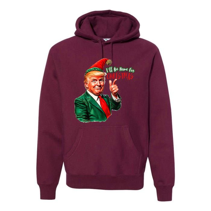 ILl Be Home For Christmas Funny Santa Claus Trump 2024 Premium Hoodie