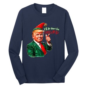 ILl Be Home For Christmas Funny Santa Claus Trump 2024 Long Sleeve Shirt