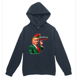 ILl Be Home For Christmas Funny Santa Claus Trump 2024 Urban Pullover Hoodie