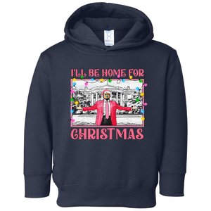 ILl Be Home For Christmas Santa Funny Trump Xmas Pajamas Toddler Hoodie