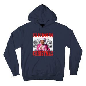 ILl Be Home For Christmas Santa Funny Trump Xmas Pajamas Tall Hoodie