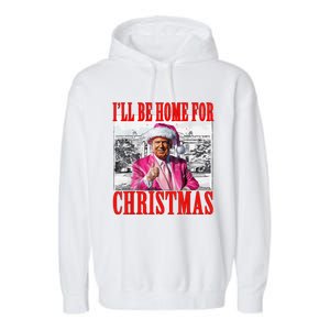 ILl Be Home For Christmas Santa Funny Trump Xmas Pajamas Garment-Dyed Fleece Hoodie