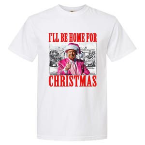 ILl Be Home For Christmas Santa Funny Trump Xmas Pajamas Garment-Dyed Heavyweight T-Shirt