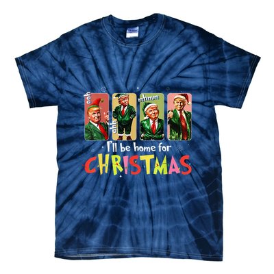 ILl Be Home For Christmas Funny Trump Santa Elf Squad Tie-Dye T-Shirt