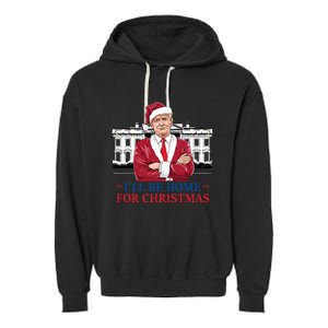 ILl Be Home For Christmas Funny Santa Trump 2024 Election Garment-Dyed Fleece Hoodie