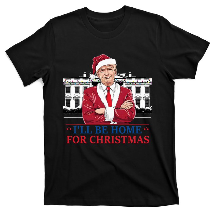 ILl Be Home For Christmas Funny Santa Trump 2024 Election T-Shirt