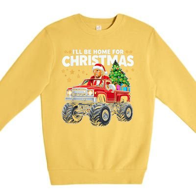 ILl Be Home For Christmas Donald Trump Christmas Premium Crewneck Sweatshirt