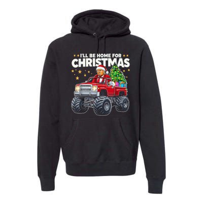 ILl Be Home For Christmas Donald Trump Christmas Premium Hoodie