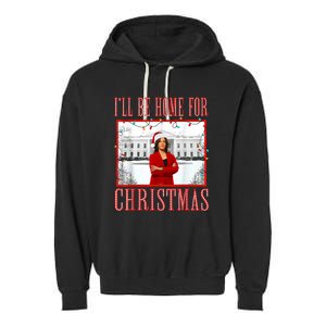 ILl Be Home For Christmas Santa Funny Kamala Xmas Garment-Dyed Fleece Hoodie