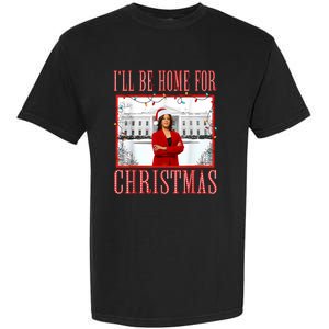 ILl Be Home For Christmas Santa Funny Kamala Xmas Garment-Dyed Heavyweight T-Shirt