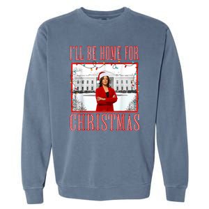 ILl Be Home For Christmas Santa Funny Kamala Xmas Garment-Dyed Sweatshirt