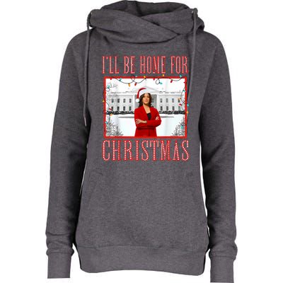 ILl Be Home For Christmas Santa Funny Kamala Xmas Womens Funnel Neck Pullover Hood