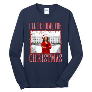 ILl Be Home For Christmas Santa Funny Kamala Xmas Tall Long Sleeve T-Shirt