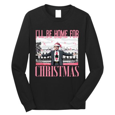 ILl Be Home For Christmas Funny Santa Claus Trump 2024 Long Sleeve Shirt