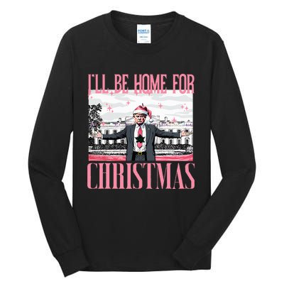 ILl Be Home For Christmas Funny Santa Claus Trump 2024 Tall Long Sleeve T-Shirt